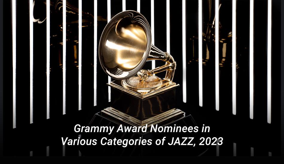 Grammy Award Nominees in Various Categories of JAZZ, 2023