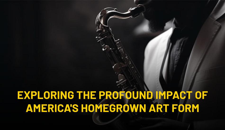 America's Homegrown Art Form
