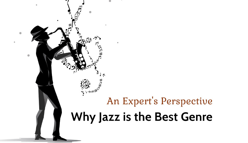 Why Jazz Is the Best Genre