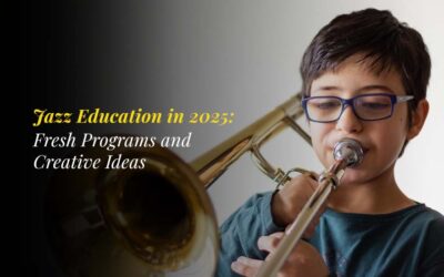 Jazz Education in 2025: Fresh Programs and Creative Ideas