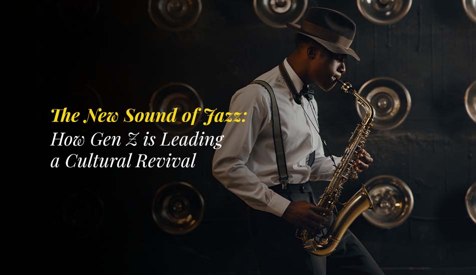 How Gen Z is Leading a Cultural Revival of Jazz