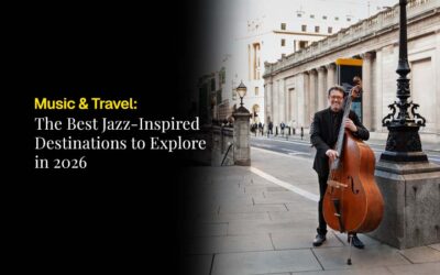 Music & Travel: The Best Jazz-Inspired Destinations to Explore in 2026