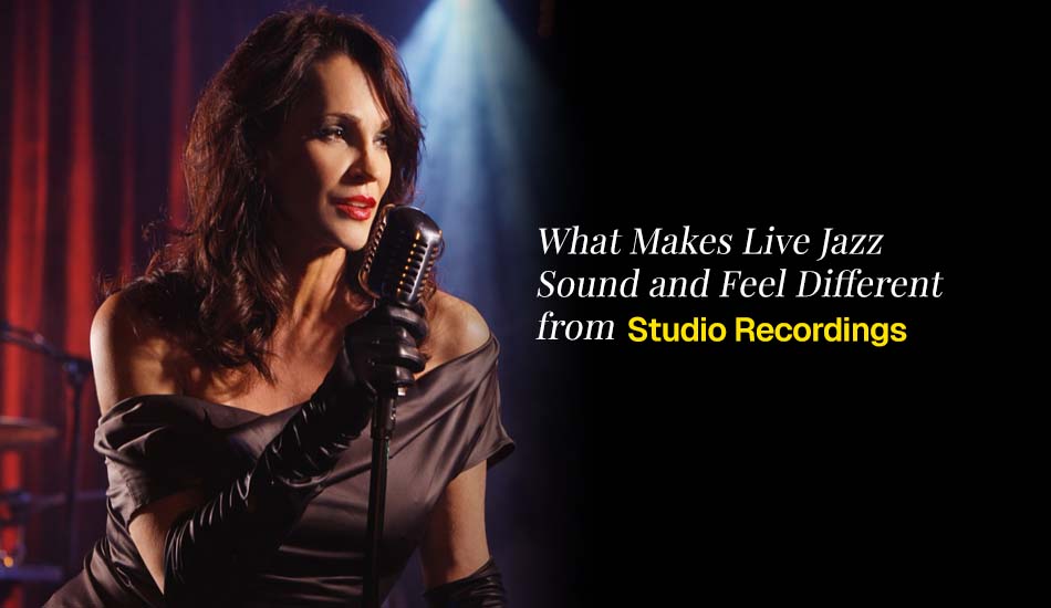 Live Jazz Sound and Feel Different